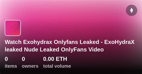 exohydrax of leaks|exohydrax Leaked & Content (rt1bh)